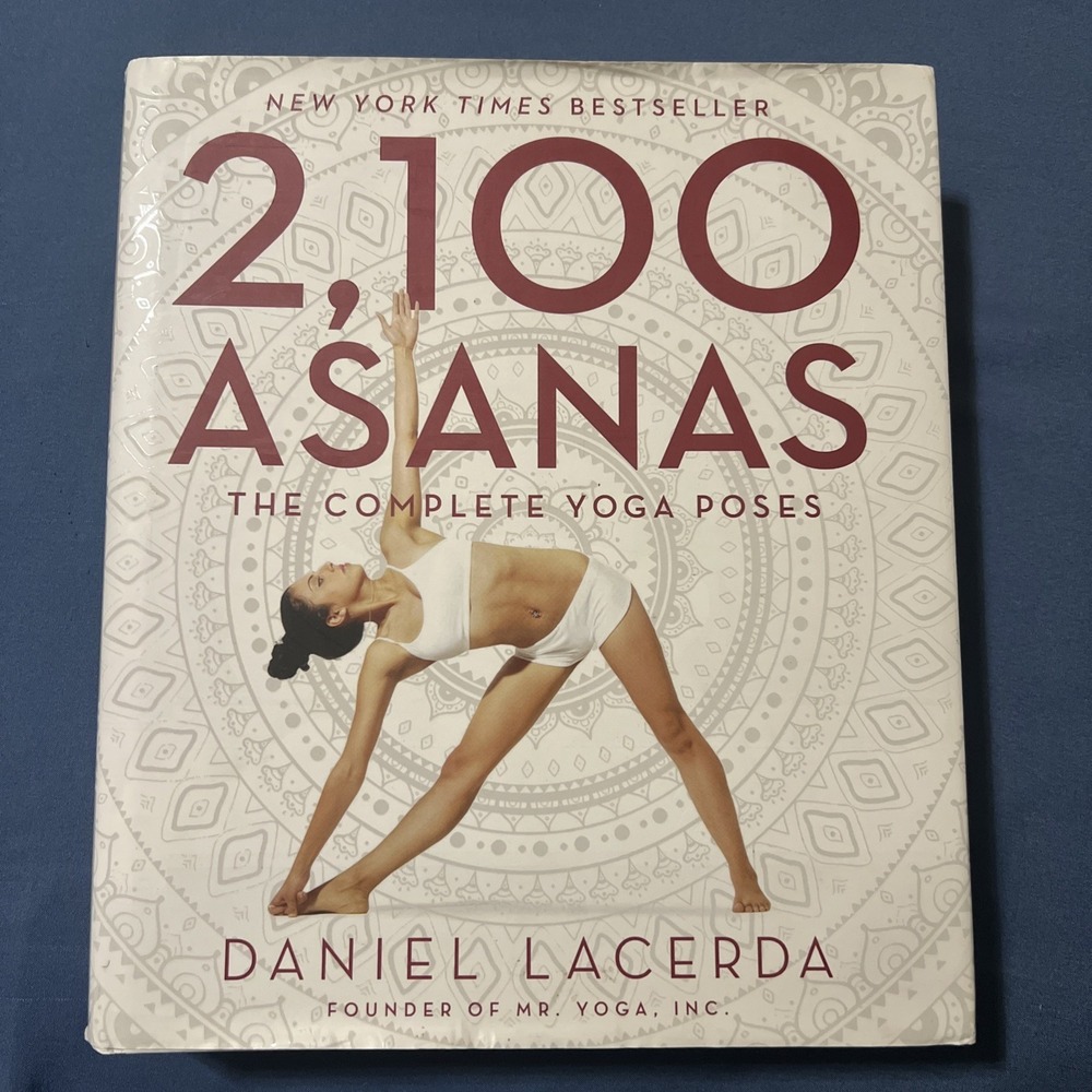 2,100 Asanas : The Complete Yoga Poses by Daniel Lacerda (2015, Hardcover)
